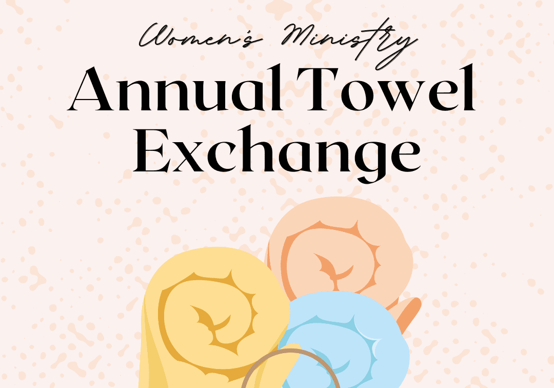 Women's Ministry Annual Towel Exchange 1x1